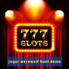 jogar werewolf hunt demo